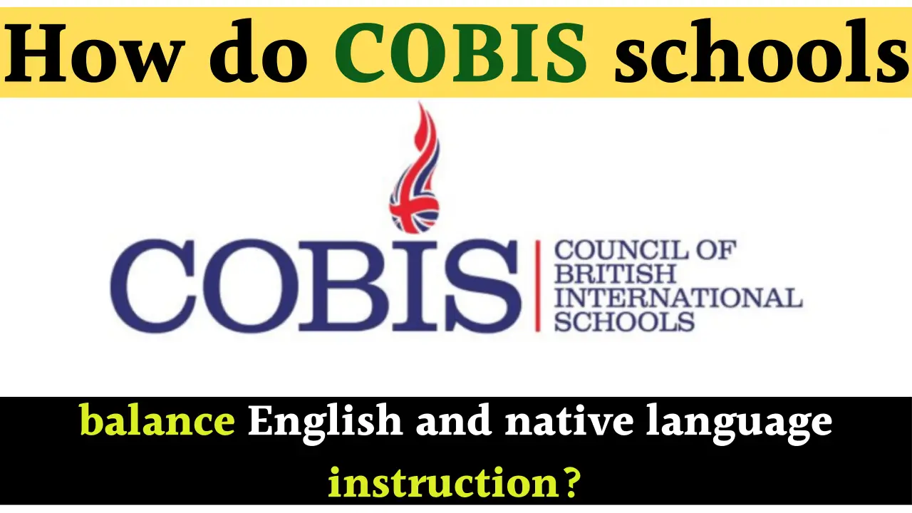 COBIS schools balance English and native language instruction